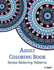 Title: Adult Coloring Book: Stress Relieving Patterns, Author: Tanakorn Suwannawat