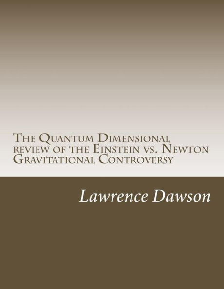 The Quantum Dimensional review of Newton and Einstein