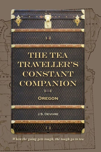 The Tea Traveller's Constant Companion: Oregon