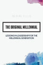 The Original Millennial: Lessons in Leadership for the Millennial Generation