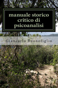 Title: manuale storico critico di psicoanalisi: il linguaggio delle emozioni, Author: Giancarlo Buonofiglio