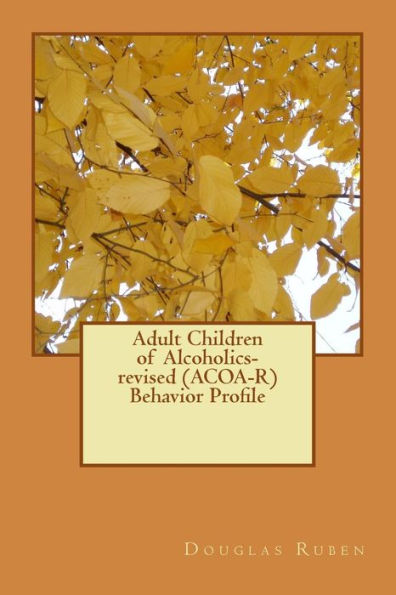 Adult Children of Alcoholics-revised (ACOA-R) Behavior Profile