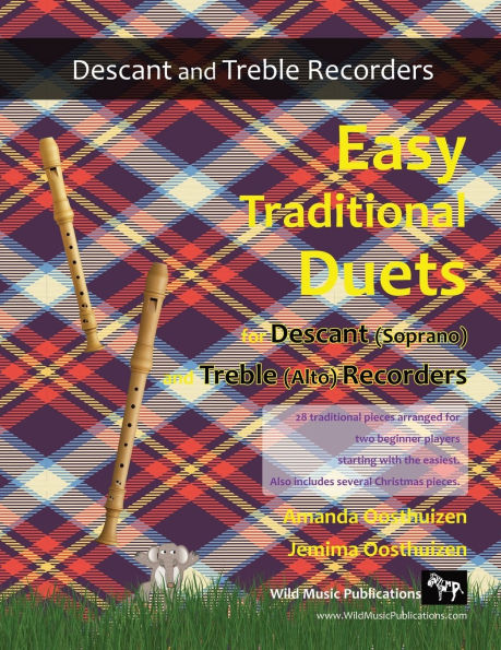 Easy Traditional Duets for Descant (Soprano) and Treble (Alto) Recorders: 28 traditional melodies from around the world arranged especially for decant and treble recorder players. Starts with the easiest. All are in easy keys.
