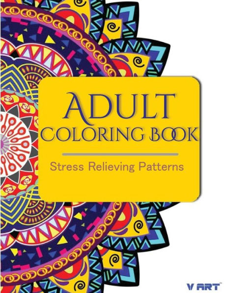 Adult Coloring Book: Stress Relieving Patterns