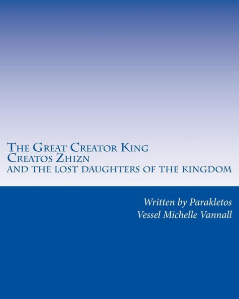 The Great Creator King Creatos Zhizn and the lost daughters of the kingdom