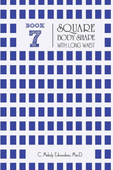 Book 7 - Square Body Shape with a Long Waistplacement