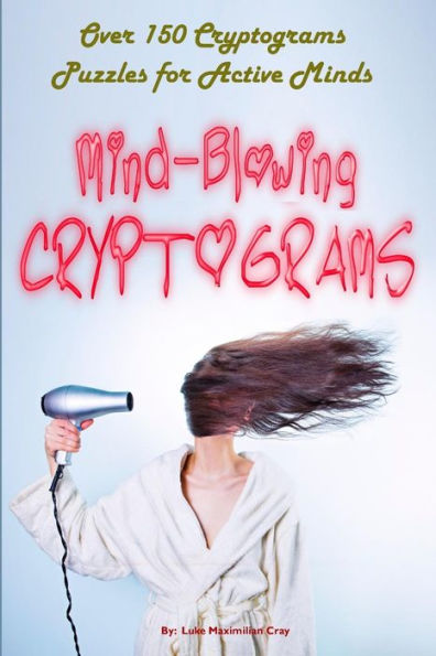 Mind-Blowing Cryptograms