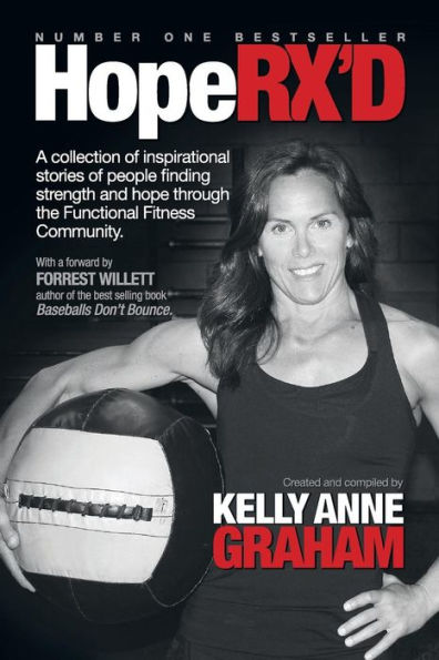 HopeRX'D: A collection of inspirational stories of people finding strength and hope through the Functional Fitness Community