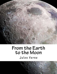 Title: From the Earth to the Moon, Author: Jules Verne