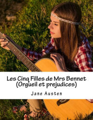 Title: Les Cinq Filles de Mrs Bennet (Orgueil et prejudices), Author: Jane Austen