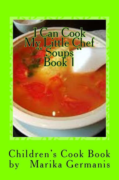 I Can Cook: Soups - 1