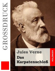 Title: Das Karpatenschloß (Großdruck), Author: Anonymous