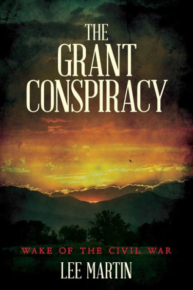 The Grant Conspiracy: Wake of the Civil War