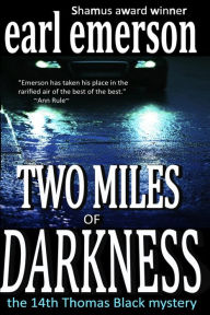 Title: Two Miles of Darkness, Author: Earl Emerson