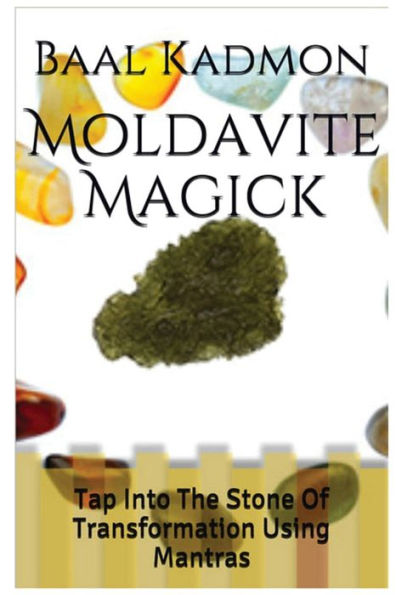 Moldavite Magick: Tap Into The Stone Of Transformation Using Mantras