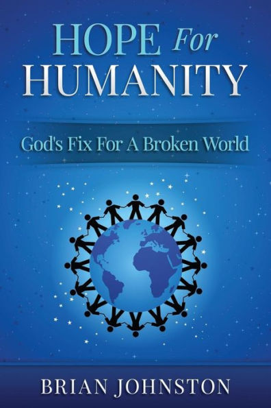 Hope For Humanity - God's Fix For A Broken World