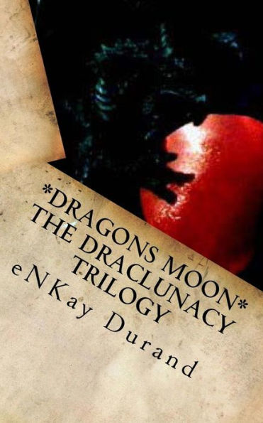 Dragons Moon - The Draclunacy Trilogy