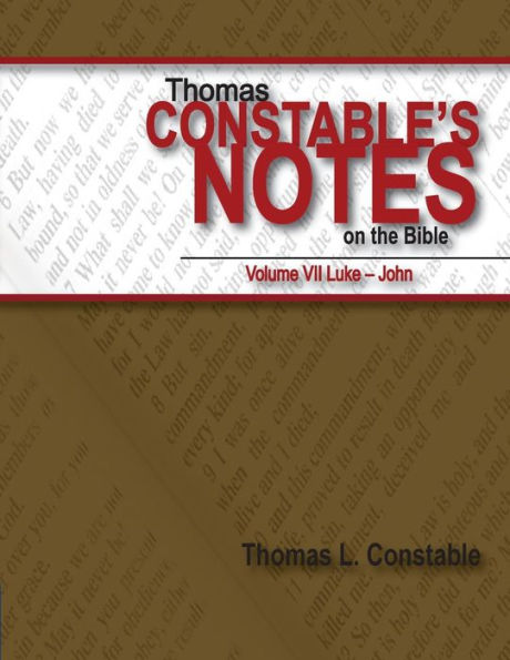 Thomas Constable's Notes on the Bible: Vol. 7 Luke-John