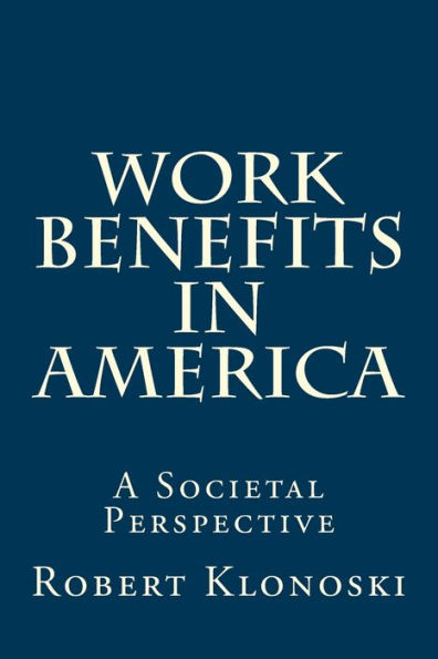 Work Benefits in America: A Societal Perspective