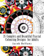 35 Complex and Beautiful Fractal Colouring Designs for Adults: Challenging Designs for Expert Colourists