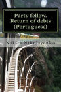 Party fellow. Return of debts (Portuguese)