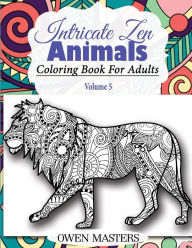 Title: Intricate Zen Animals: Coloring Book For Adults, Author: Owen Masters