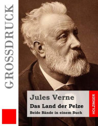 Title: Das Land der Pelze (Großdruck): Beide Bände in einem Buch, Author: Anonymous