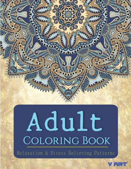 Adult Coloring Book: Adults Coloring Books, Coloring Books for Adults: Relaxation & Stress Relieving Patterns