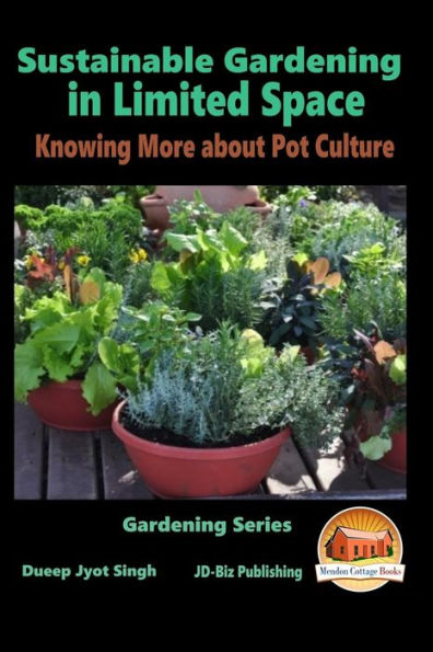 Sustainable Gardening in Limited Space - Knowing More about Pot Culture