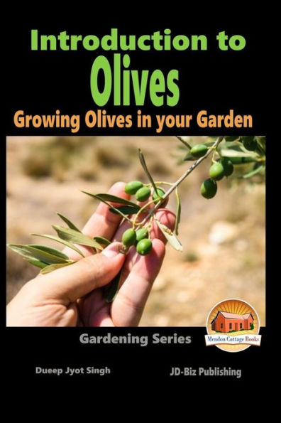 Introduction to Olives - Growing Olives in your Garden