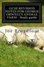 GCSE REVISION NOTES FOR GEORGE ORWELL'S ANIMAL FARM - Study guide: All chapters, page-by-page analysis