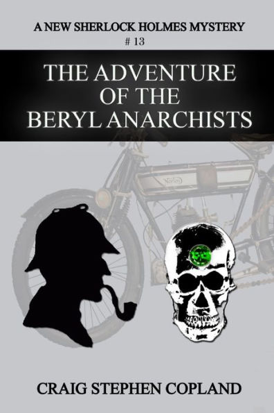 The Adventure of the Beryl Anarchists: A New Sherlock Holmes Mystery