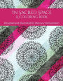 In Sacred Space: A Coloring Book