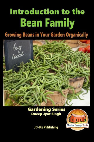 Introduction to the Bean Family - Growing Beans in Your Garden Organically