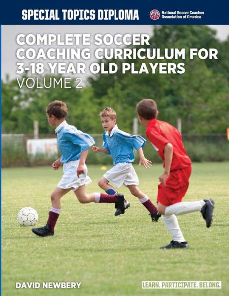 Complete Soccer Coaching Curriculum for 3-18 year old players - volume 2