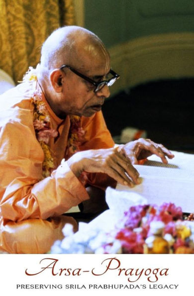 Arsa Prayoga: Preserving Srila Prabhupada's legacy