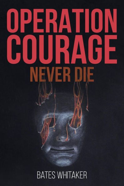 Operation Courage: Never Die