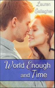 Title: World Enough and Time, Author: Lauren Gallagher