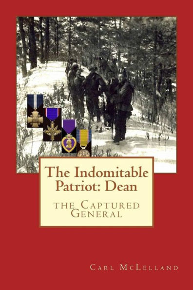 The Indomitable Patriot: Dean: the Captured General