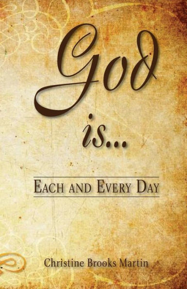 God Is... Each and Every Day