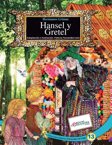 Hansel y Gretel: Tomo 13 de los Clï¿½sicos Universales de Patty