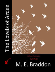 Title: The Lovels of Arden, Author: M E Braddon