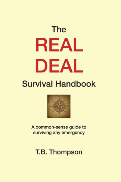 The Real Deal Survival Handbook: A common-sense guide to surviving any emergency