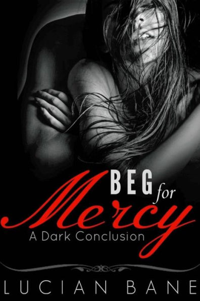 Beg For Mercy: A Dark Conclusion