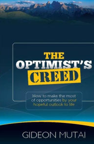 Title: The Optimist's Creed: How to Make the Most of Opportunities by You Hopeful Outlook, Author: Vincent De Paul