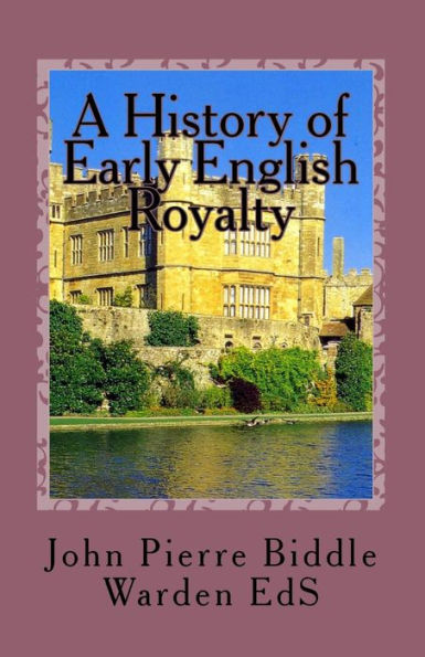 A History of Early English Royalty: The Connection to Some American Families