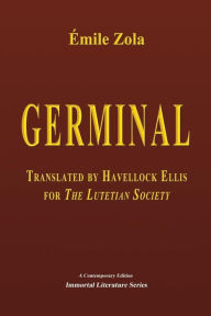 Title: Germinal, Translated by Havelock Ellis for The Lutetian Society, Author: Havelock Ellis