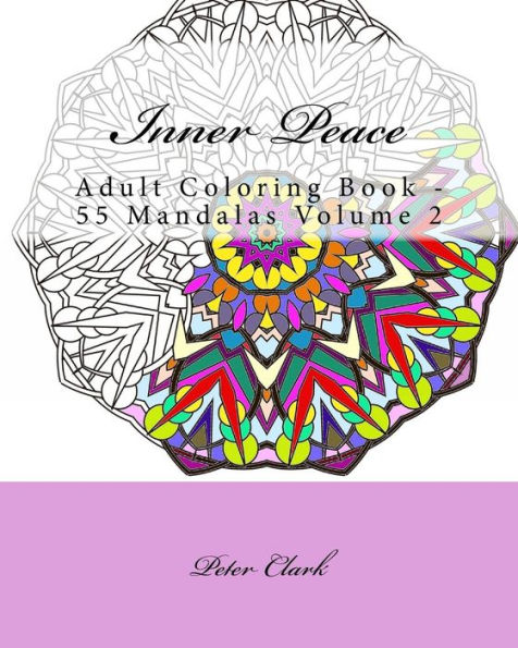 Inner Peace, Volume 2: Adult Coloring Book - 55 Mandalas