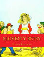 Slovenly Betsy