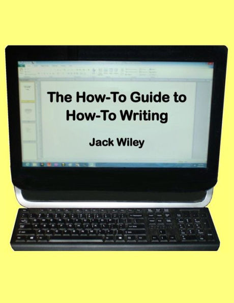 The How-To Guide to How-To Writing